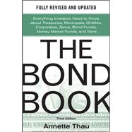 The Bond Book, Third Edition: Everything Investors Need to K..., 9780071664707