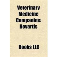 Veterinary Medicine Companies : Novartis,9781156314708 Veterinary Medicine Companies : Novartis,9781156314708