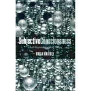 Subjective Consciousness : A Self-Representational Theory, 9780199694709