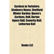 Gardens in Yorkshire : Sledmere House, Sheffield Winter Gard..., 9781157324713