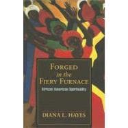 Forged in the Fiery Furnance: African American Spirituality, 9781570754722