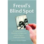 Freud's Blind Spot : 23 Original Essays on Cherished, Estran..., 9781439154724