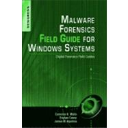 Malware Forensics Field Guide for Windows Systems : Digital ..., 9781597494724
