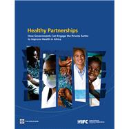 Engaging the Private Sector to Improve Health in Africa : He..., 9780821384725