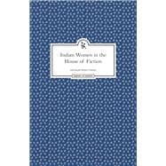 Indian Women in the House of Fiction,9789383074730 Indian Women in the House of Fiction,9789383074730