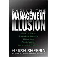 Ending the Management Illusion : How to Drive Business Resul..., 9780071494731