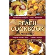 Peach Cookbook: Beverages, Breakfast Treats, Appetizers, Sou..., 9780811704731