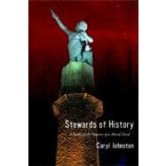 Stewards of History : A Study of the Nature of a Moral Deed, 9781434984739