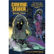 Cinema Sewer 4: The Adults Only Guide to History's Sickest and Sexiest Movies!,9781903254745 Cinema Sewer 4: The Adults Only Guide to History's Sickest and Sexiest Movies!,9781903254745