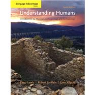 Cengage Advantage Books: Understanding Humans : An Introduction to Physical Anthropology and Archaeology,9780495604747 Cengage Advantage Books: Understanding Humans : An Introduction to Physical Anthropology and Archaeology,9780495604747