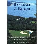 Baseball by the Beach: A History of America's National Passt..., 9780971954748