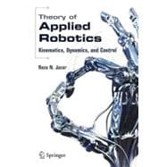 Theory of Applied Robotics : Kinematics, Dynamics, and Contr..., 9780387324753