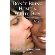 Don't Bring Home a White Boy : And Other Notions That Keep B..., 9781439154755