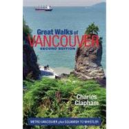 Great Walks of Vancouver : Metro Vancouver Plus Squamish to ..., 9781894694759