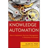 Knowledge Automation : How to Implement Decision Management ..., 9781118094761