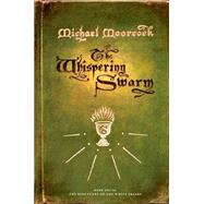 The Whispering Swarm Book One of The Sanctuary of the White ..., 9780765324771