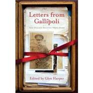 Letters from Gallipoli : New Zealand Soldiers Write Home, 9781869404772