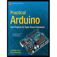 Practical Arduino : Cool Projects for Open Source Hardware,9781430224778 Practical Arduino : Cool Projects for Open Source Hardware,9781430224778