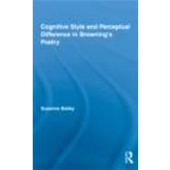 Cognitive Style and Perceptual Difference in BrowningĂ?s Poe..., 9780415874779