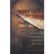 Heaven Cracks, Earth Shakes : The Tangshan Earthquake and th..., 9780465014781
