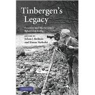 Tinbergen's Legacy : Function and Mechanism in Behavioral Bi..., 9780521874786