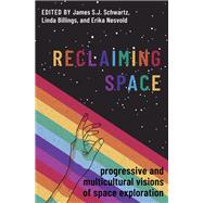 ISBN 9780197604793 product image for Reclaiming Space Progressive and Multicultural Visions of Space Exploration | upcitemdb.com