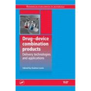 Drug Device Combination Products : Delivery Technologies and..., 9781439824795