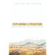 Exploring Literature Writing and Arguing about Fiction, Poet..., 9780205184798
