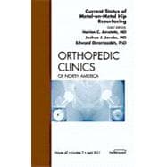 Current Status of Metal-on-Metal Hip Resurfacing, an Issue o..., 9781455704798