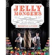 Jellymongers : Glow-in-the-Dark Jelly, Titanic Jelly, Flamin..., 9781402784804