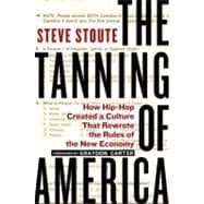 The Tanning of America: How Hip-hop Created a Culture That R..., 9781592404810