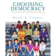 Choosing Democracy : A Practical Guide to Multicultural Educ..., 9780135034811
