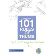 101 Rules of Thumb for Low Energy Architecture,9781859464816 101 Rules of Thumb for Low Energy Architecture,9781859464816