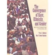 Convergence of Race, Ethnicity, and Gender, The: Multiple Identities in Counseling,9780024024817 Convergence of Race, Ethnicity, and Gender, The: Multiple Identities in Counseling,9780024024817