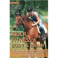 Rider Fitness: Body and Brain; 180 Anytime, Anywhere Exercis..., 9781570764820