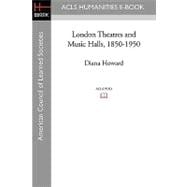 London Theatres and Music Halls, 1850-1950,9781597404822 London Theatres and Music Halls, 1850-1950,9781597404822