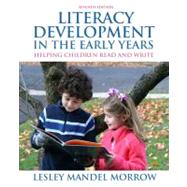 Literacy Development in the Early Years : Helping Children R..., 9780132484824