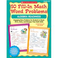 50 Fill-In Math Word Problems - Algebra Readiness : Engaging..., 9780545074841