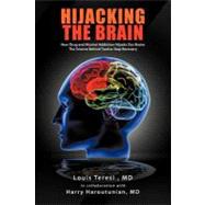 Hijacking the Brain: How Drug and Alcohol Addiction Hijacks 