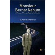 Monsieur Bernar Nahum : A Pioneer of Turkey's Automotive Ind..., 9789944424851