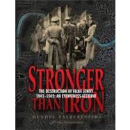 Stronger Than Iron : The Destruction of Vilna Jewry 1941 194..., 9789652294852
