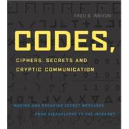 Best Codes, Ciphers, Secrets and Cryptic Communication Making and Breaking Sercet Messages from Hieroglyphocs to the Internet You Can Rent in October 2023