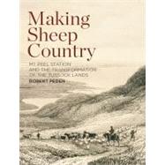 Making Sheep Country : Mt. Peel Station and the Transformati..., 9781869404857
