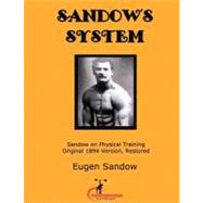 SANDOW's System : Sandow on Physical Training (ORIGINAL 1894..., 9781467904858