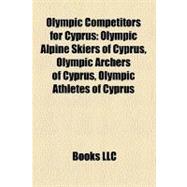 Olympic Competitors for Cyprus : Olympic Alpine Skiers of Cy..., 9781156344859