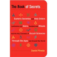 Book of Secrets : Esoteric Societies and Holy Orders, Lumina..., 9781578634859