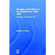 Strategy and Politics in the Middle East, 1954-1960 : Defend..., 9780415624862