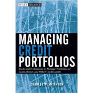 Managing Credit Portfolios : Tools and Techniques to Manage ..., 9780470274866