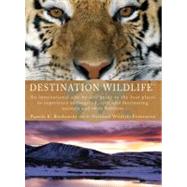 Destination Wildlife : An International Site-by-Side Guide t..., 9780399534867