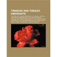 Trinidad and Tobago Emigrants : Stokely Carmichael, Haddaway..., 9781156874868